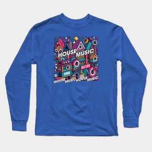 House Music - All Life Long Long Sleeve T-Shirt